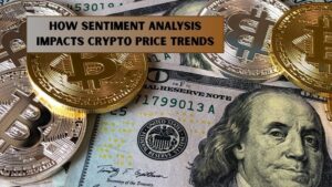 How Sentiment Analysis Impacts Crypto Price Trends