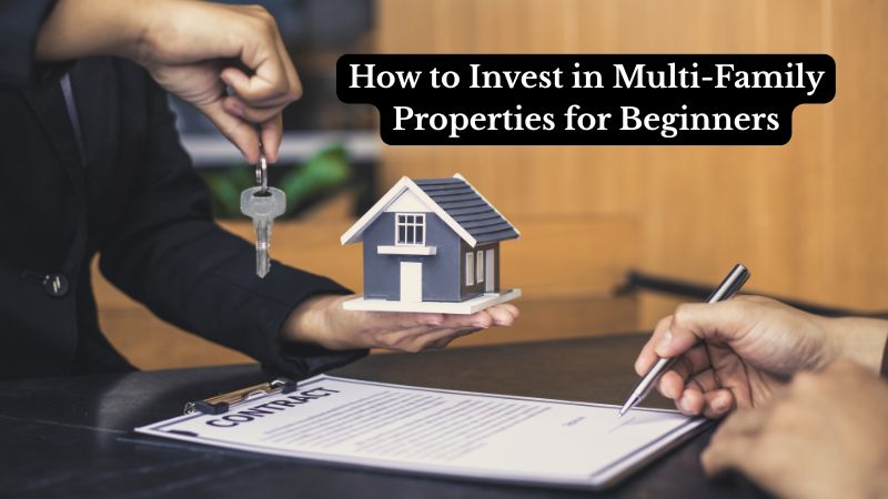 How to Invest in Multi-Family Properties for Beginners